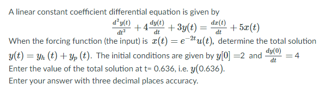 Solved +4 dy(t) dt A linear constant coefficient | Chegg.com