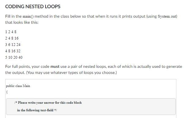 Solved CODING NESTED LOOPS Fill in the main() method in the | Chegg.com