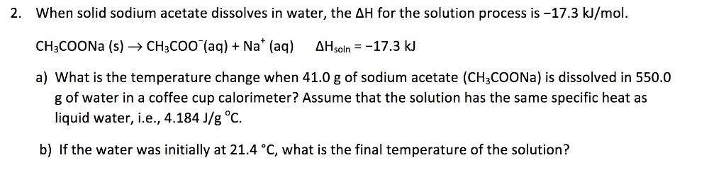 solved-when-solid-sodium-acetate-dissolves-in-water-the-chegg