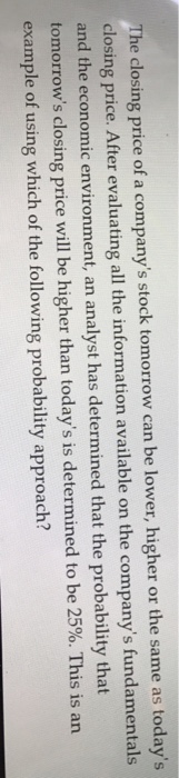 solved-the-closing-price-of-a-company-s-stock-tomorrow-can-chegg