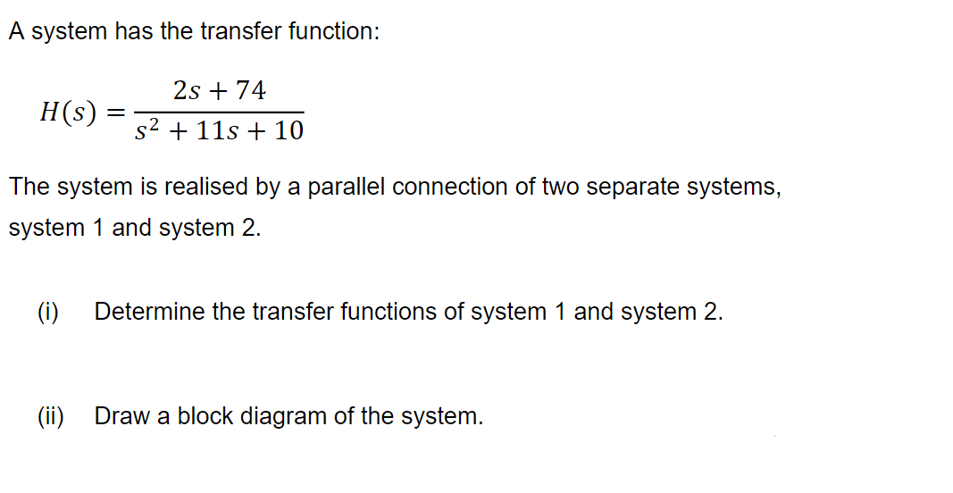 Solved A system has the transfer function: H(S) = 2s + 74 s2 | Chegg.com