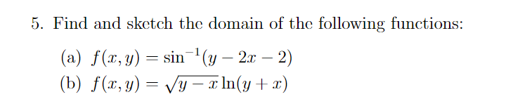 Solved 5. Find and sketch the domain of the following | Chegg.com