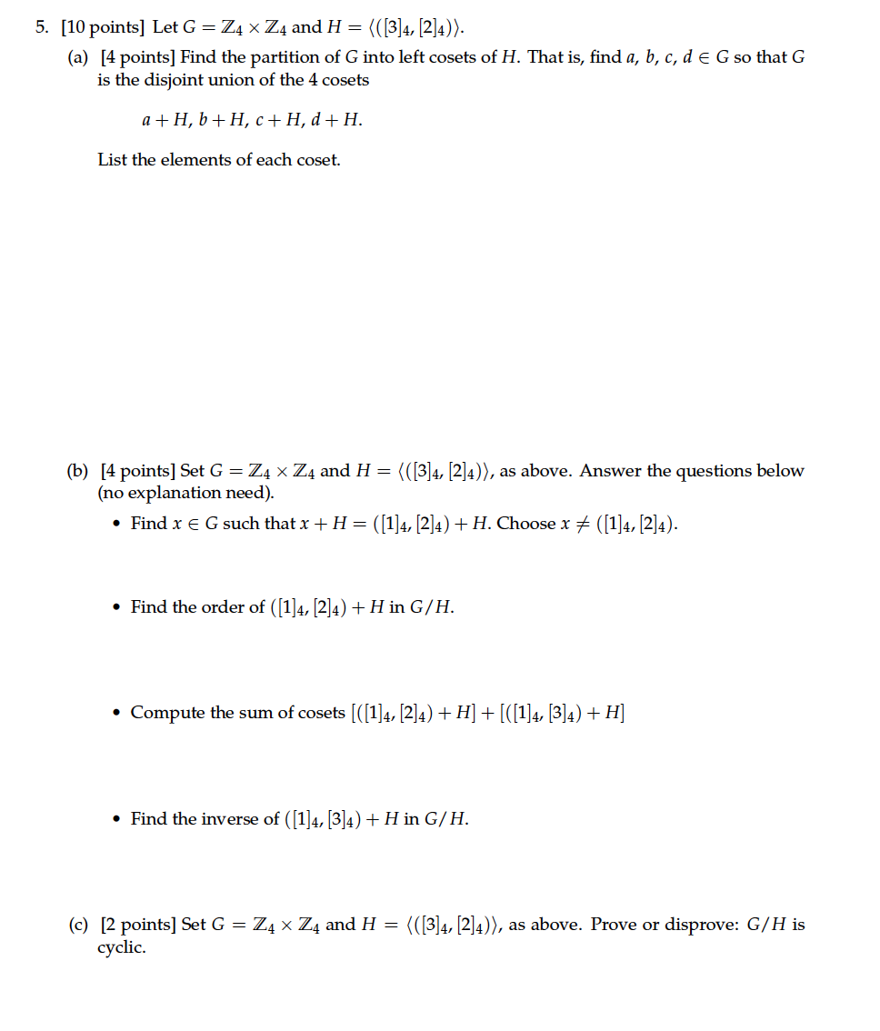 Solved 5. [10 points] Let G = Z4 x Z4 and H = {{ [3]4,