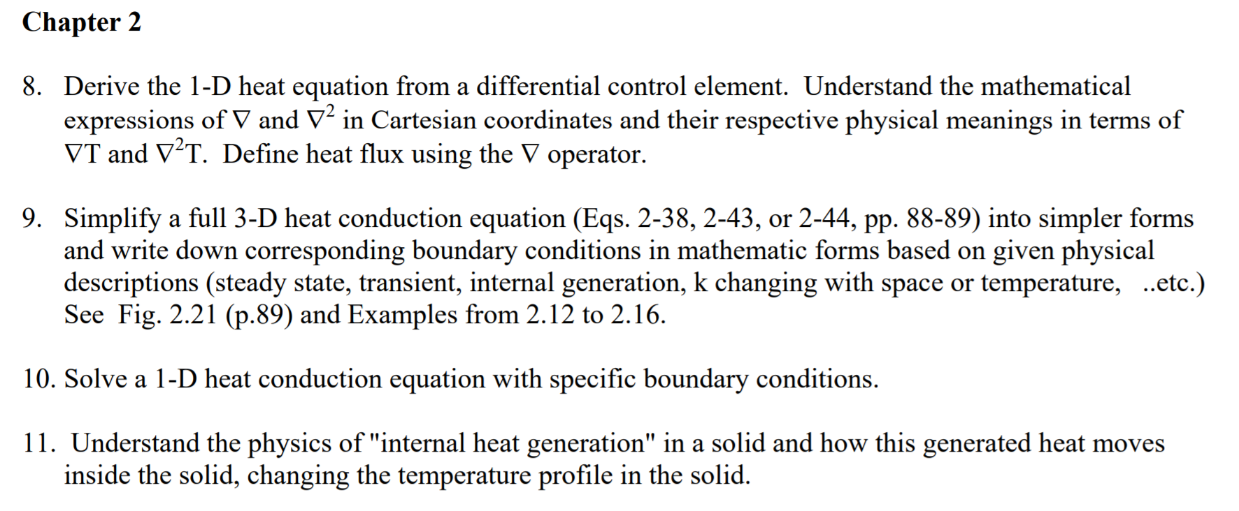 Solved Chapter 2 8. Derive the 1-D heat equation from a | Chegg.com
