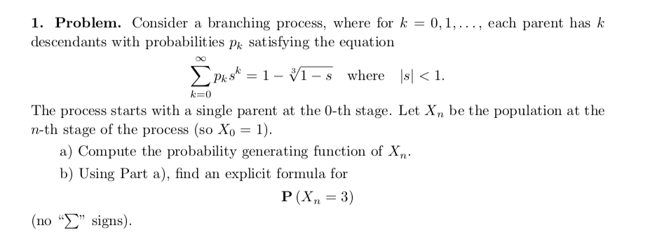 Solved 1. Problem. Consider a branching process, where for | Chegg.com