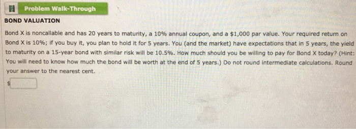 Solved Problem Walk-Through BOND VALUATION Bond X is | Chegg.com