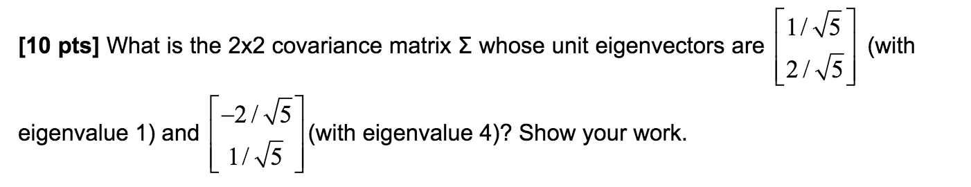 Solved 1/15 [10 pts] What is the 2x2 covariance matrix whose | Chegg.com