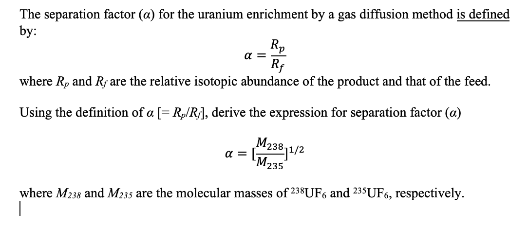 Solved The separation factor (α) for the uranium enrichment | Chegg.com