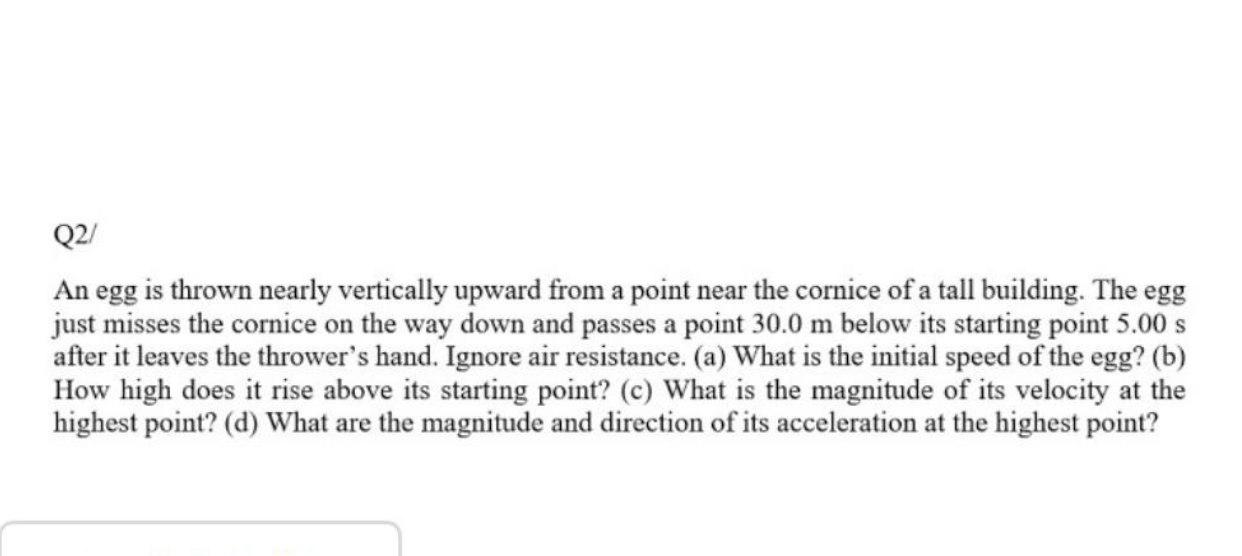 Solved Q2 An Egg Is Thrown Nearly Vertically Upward From A Chegg