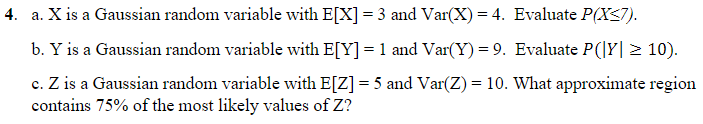 Solved 4. a. X is a Gaussian random variable with E[X] = 3 | Chegg.com