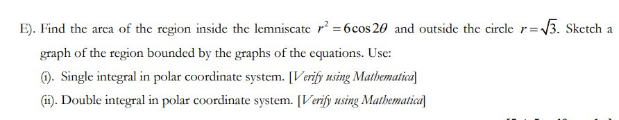 Solved E). Find the area of the region inside the lemniscate | Chegg.com