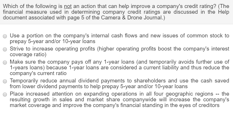 Solved Which of the following is not an action that can help | Chegg.com - Which Of The Following Financial Measures Are Used To Determine A Company's Credit Rating?