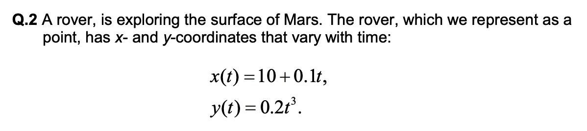 Solved Q.2 A rover, is exploring the surface of Mars. The | Chegg.com