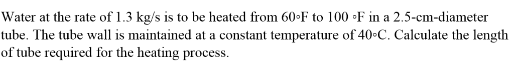 Solved Water at the rate of 1.3 kg/s is to be heated from | Chegg.com