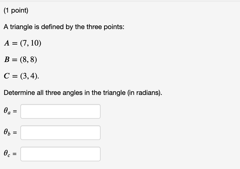Solved (1 point) A triangle is defined by the three points: | Chegg.com