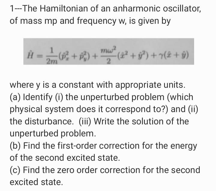 Solved 1The Hamiltonian of an anharmonic oscillator, of