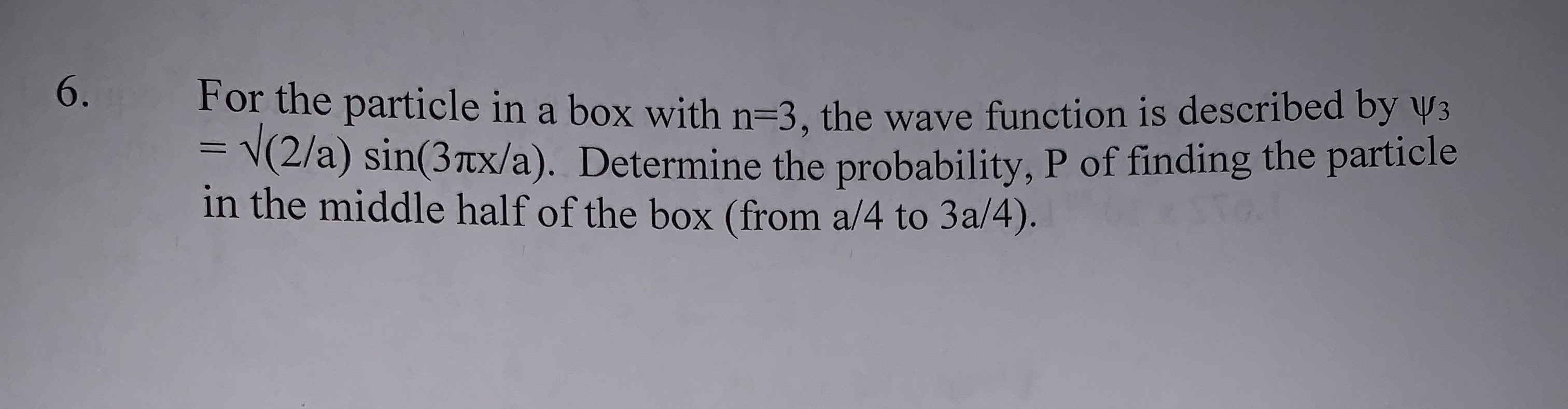 Solved 6. For the particle in a box with n=3, the wave | Chegg.com