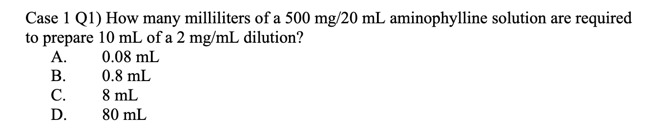 Solved Case 1Q1 How Many Milliliters Of A 500mg 20 ML Chegg Com   Phpp3nYMw