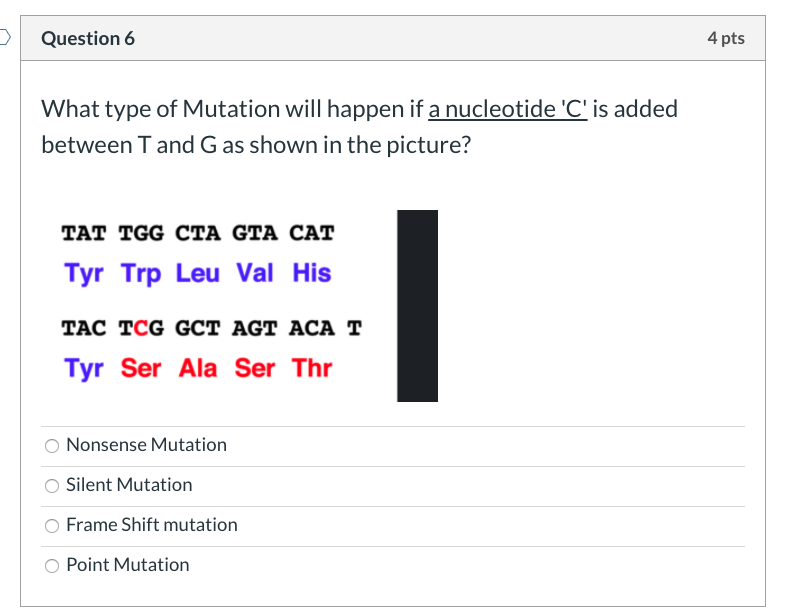 Solved Question 6 4 pts What type of Mutation will happen if | Chegg.com