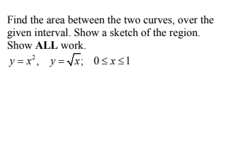 Solved Find the area between the two curves, over the given | Chegg.com