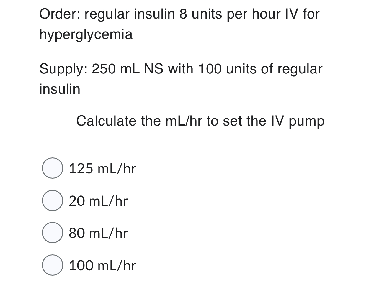 Solved Order regular insulin 8 units per hour IV for