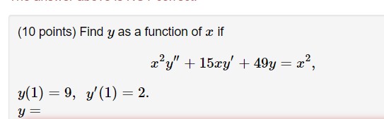 Solved (10 points) Find y as a function of x if | Chegg.com