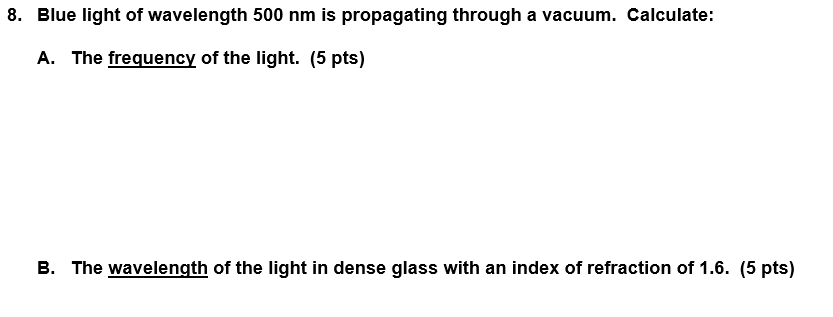 Solved 8. Blue light of wavelength 500 nm is propagating | Chegg.com