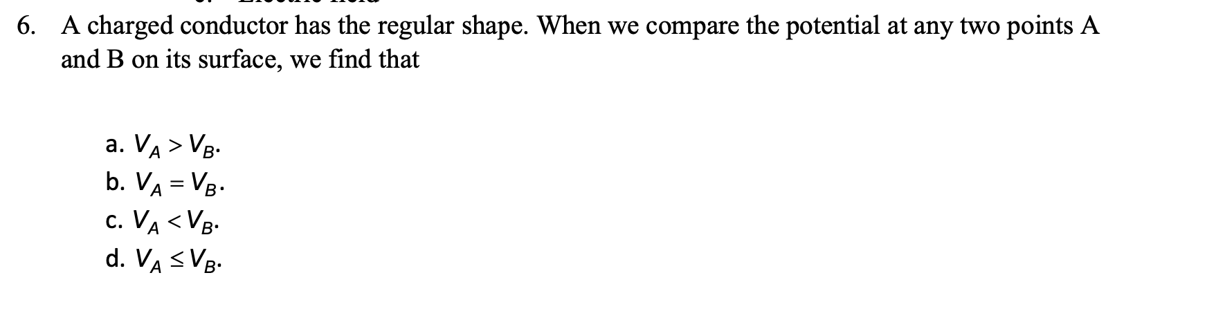 Solved 6. A charged conductor has the regular shape. When we | Chegg.com
