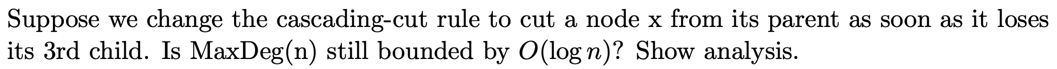 Solved Suppose we change the cascading-cut rule to cut a | Chegg.com