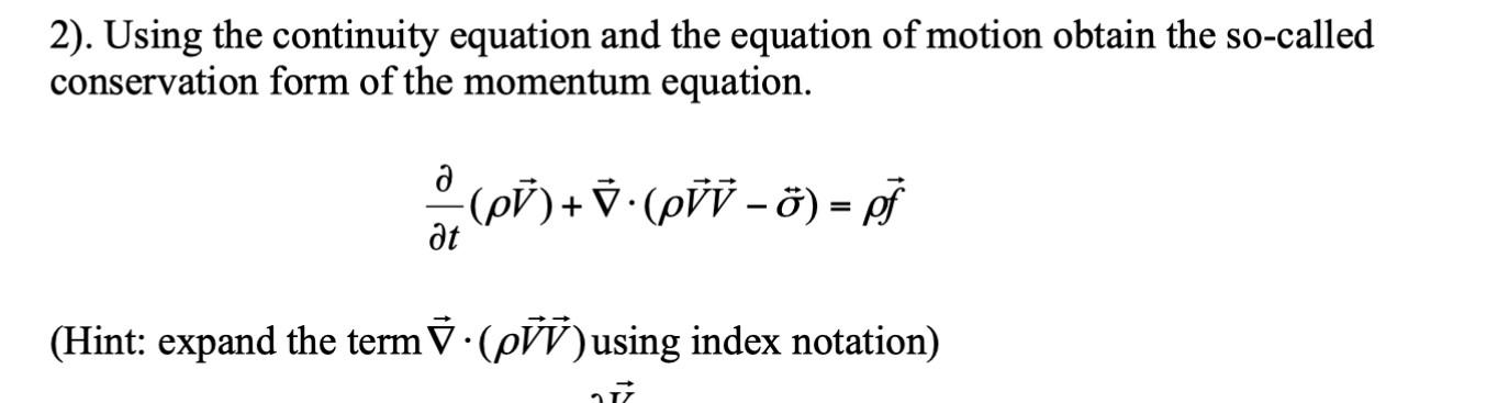 Solved 2). Using the continuity equation and the equation of | Chegg.com