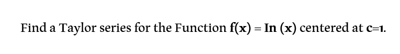 Solved TOPIC: Taylor Series (Numerical Solutions to | Chegg.com