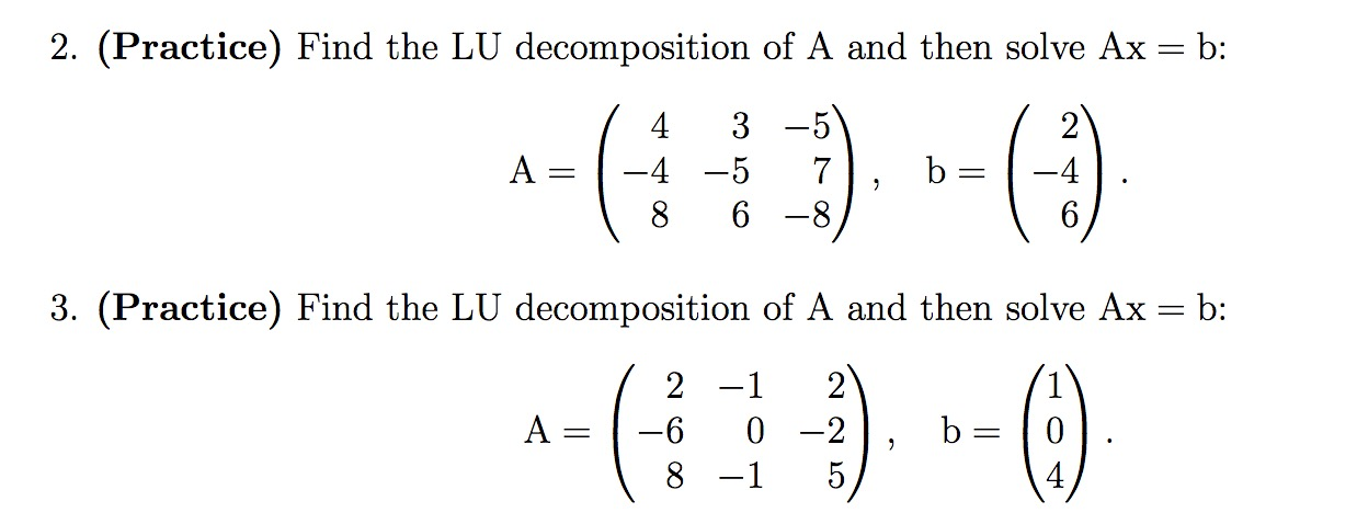 Solved 2. (Practice) Find the LU decomposition of A and then | Chegg.com