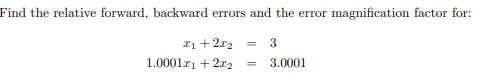 Find the relative forward, backward errors and the | Chegg.com