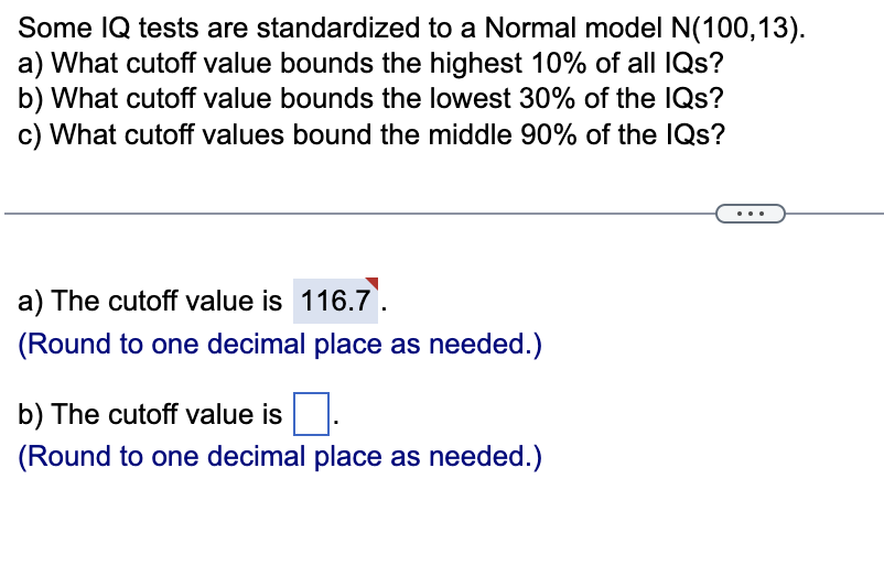 Solved Some IQ tests are standardized to a Normal model N