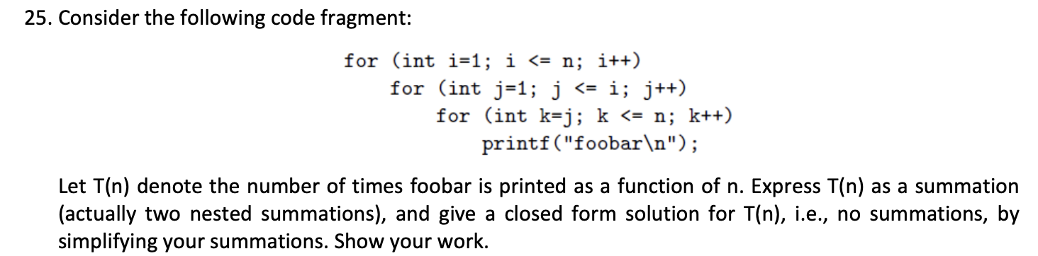 Solved 25. Consider the following code fragment: for (int | Chegg.com