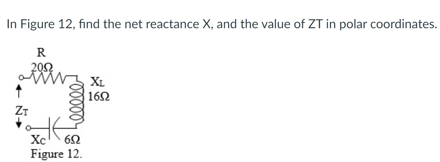 Solved In Figure 12, find the net reactance X, and the value | Chegg.com