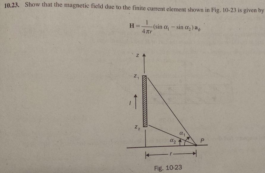 Solved 10.23. Show that the magnetic field due to the finite | Chegg.com