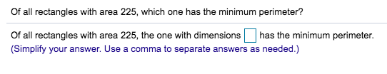 Solved Of all rectangles with area 225, which one has the | Chegg.com