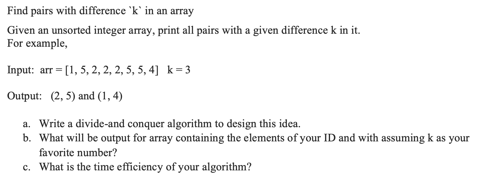 Solved Find Pairs With Difference 'k' In An Array Given An | Chegg.com