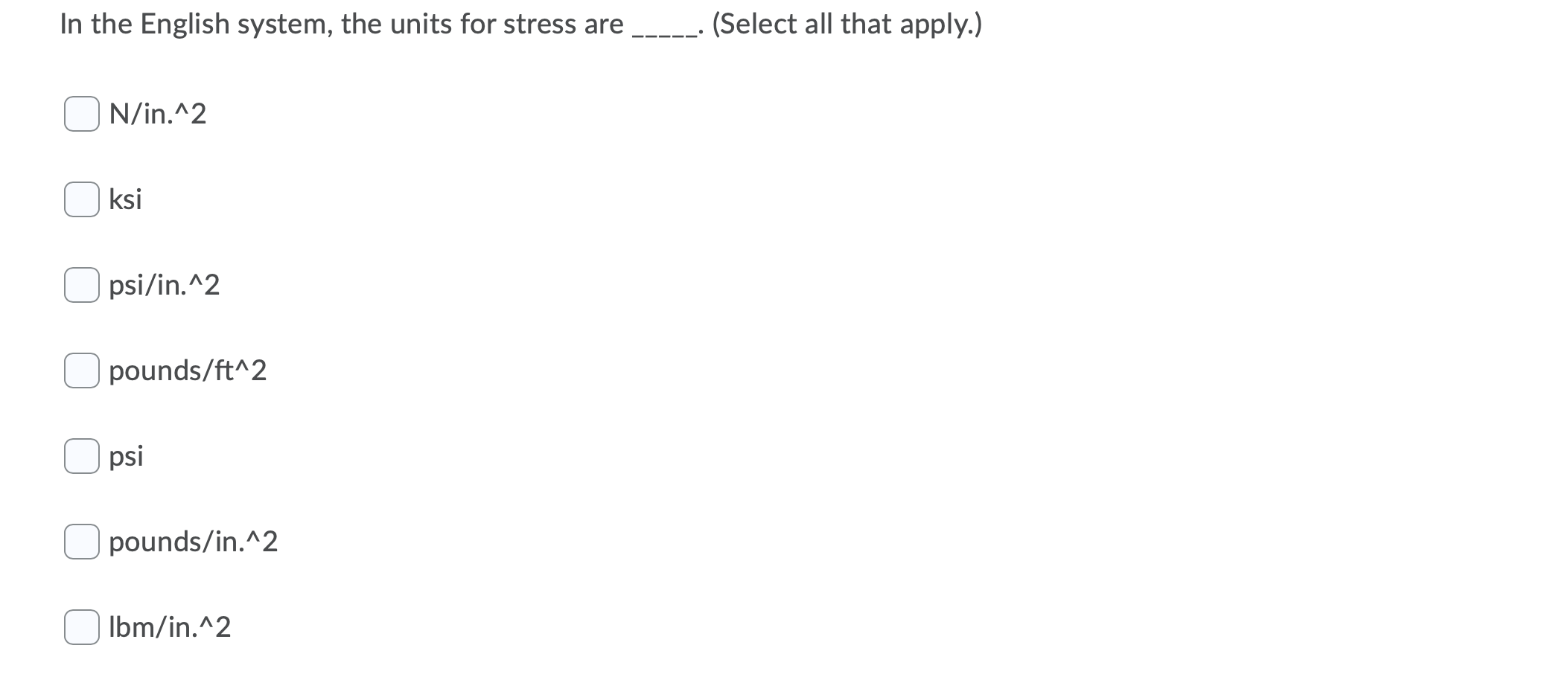 Solved In the English system, the units for stress are