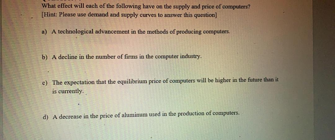 Solved What Effect Will Each Of The Following Have On The | Chegg.com