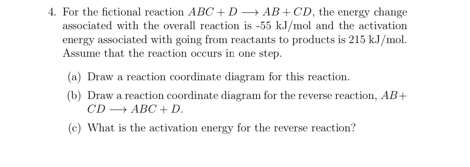 Solved 4. For The Fictional Reaction ABC+D AB+CD, The Energy | Chegg.com