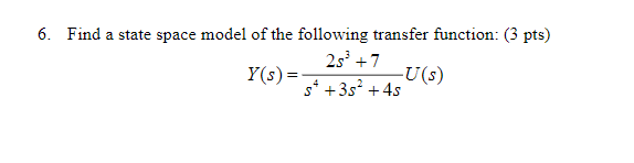 Solved 6. Find a state space model of the following transfer | Chegg.com