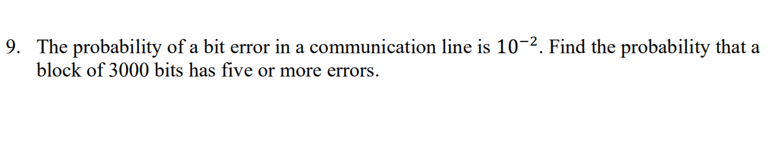 Solved 9. The probability of a bit error in a communication | Chegg.com