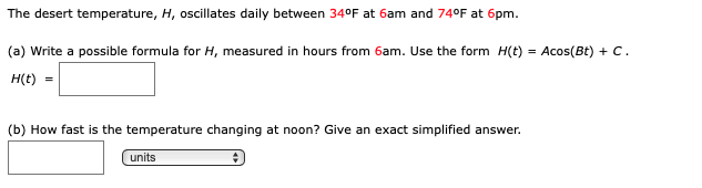 Solved The Desert Temperature, H, Oscillates Daily Between | Chegg.com