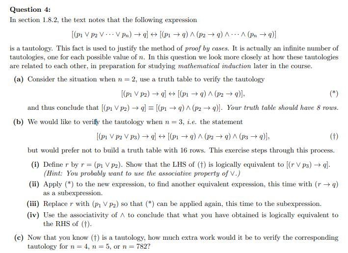 Question 4:
In section 1.8.2, the text notes that the following expression
[(P1 V P2 V
V Pn) ?q] ? [(P1 ?g) ^ (p2 ?g) ^^ (Pn 