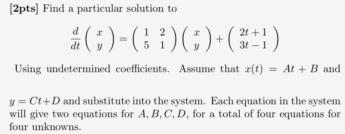 Solved [2pts) Find A Particular Solution To х х D Dt | Chegg.com