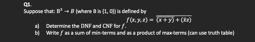 Solved Q1. Suppose That: B3 → B (where B Is {1, 0}) Is | Chegg.com