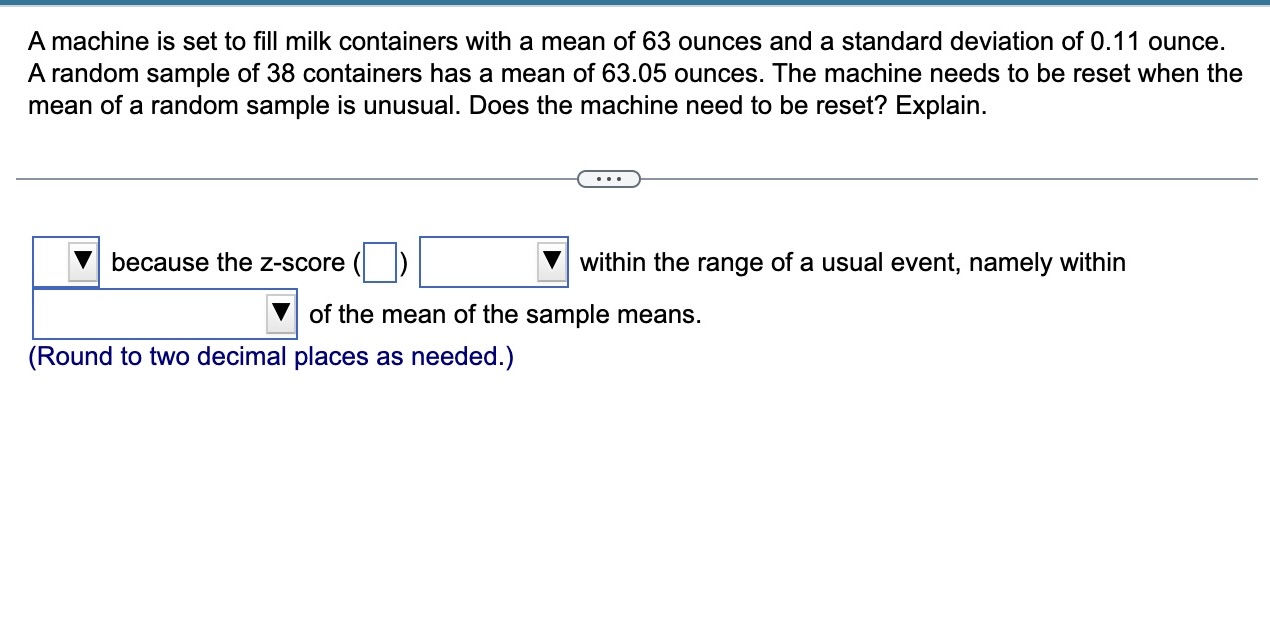 Solved A machine is set to fill milk containers with a mean | Chegg.com