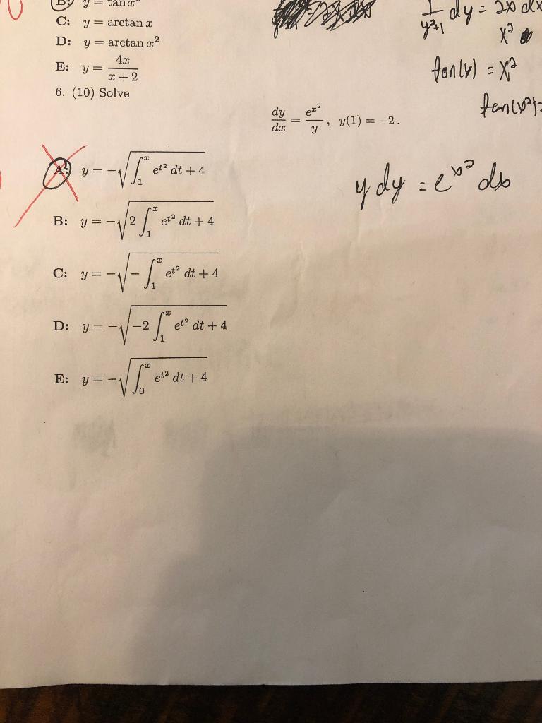 C: \( y=\arctan x \) D: \( y=\arctan x^{2} \) E: \( \quad y=\frac{4 x}{x+2} \) 6. (10) Solve \[ \frac{d y}{d x}=\frac{e^{x^{2